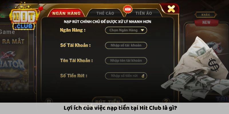 Lợi ích của việc nạp tiền Hit Club là gì?