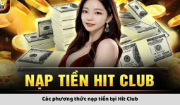 Hướng Dẫn Cách Nạp Tiền Hit Club Dễ Dàng Và Nhanh Chóng